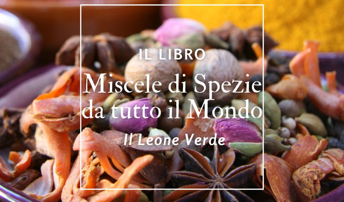 50 Miscele di Spezie da tutto il mondo